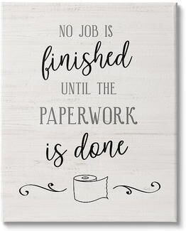 Stupell Home Decor No Job Finished Until Paperwork Done Funny Bathroom Wall Decor, White, 16X20