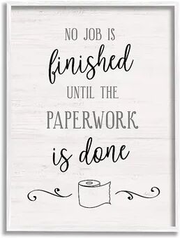 Stupell Home Decor No Job Finished Until Paperwork Done Funny Bathroom Wall Decor, White, 16X20