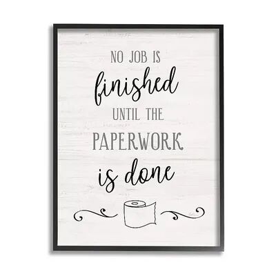 Stupell Home Decor No Job Finished Until Paperwork Done Funny Bathroom Wall Decor, White, 11X14