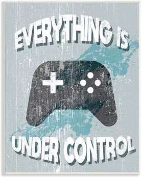 Stupell Home Decor Everything Is Under Control Video Games Wall Decor, Blue, 10X15