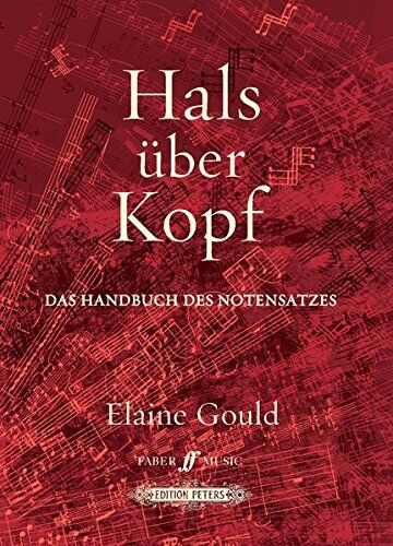 Gould Hals über Kopf: Das Handbuch des Notensatzes