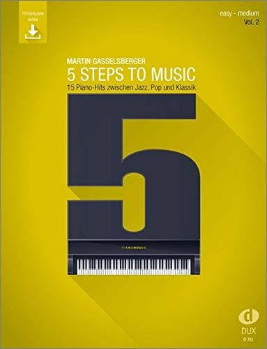 5 Steps to Music (Vol. 2): 15 Piano-Hits zwischen Jazz, Pop und Klassik