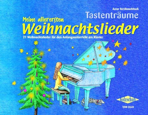 Anne Terzibaschitsch Meine allerersten Weihnachtslieder: 21 Weihnachtslieder für den Anfangsunterricht am Klavier.: 21 Weihnachtslieder für den Anfangsunterricht am Klavier. Tastenträume