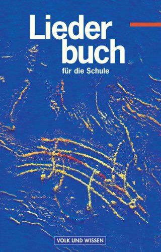 Manfred Grote Liederbuch für die Schule - Östliche Bundesländer und Berlin: Liederbuch für die Schule, Liederbuch: Für die Klassen 5 bis 13 aller Schulformen