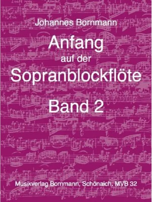 Musikverlag Bornmann Anfang auf der Sopranblockflöte - Band 2