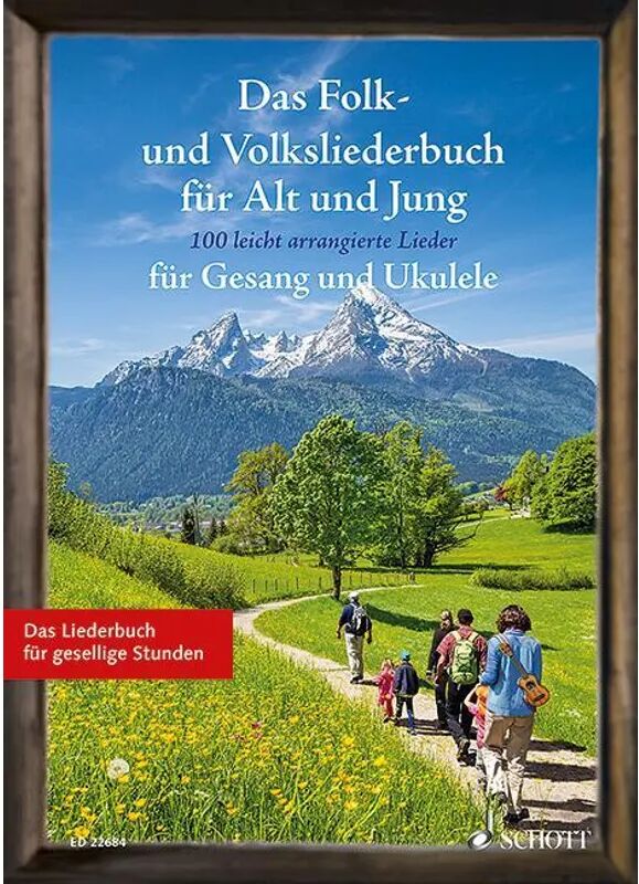 Schott Music, Mainz Das Folk- und Volksliederbuch für Alt und Jung, Gesang und Ukulele