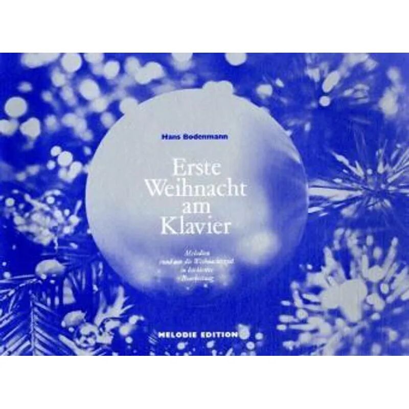 Edition Melodie Erste Weihnacht am Klavier