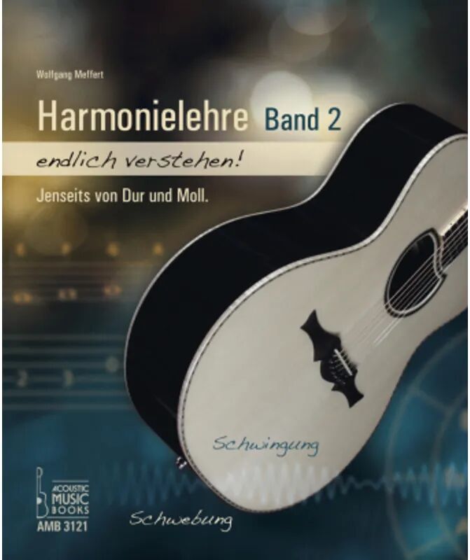 Acoustic Music Books Harmonielehre endlich verstehen!