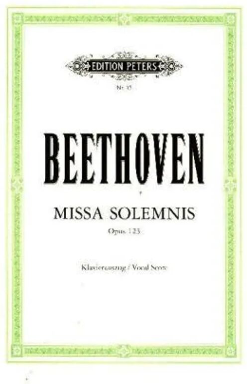 Edition Peters Missa solemnis für 4 Solostimmen, Chor und Orchester D-Dur op. 123,...