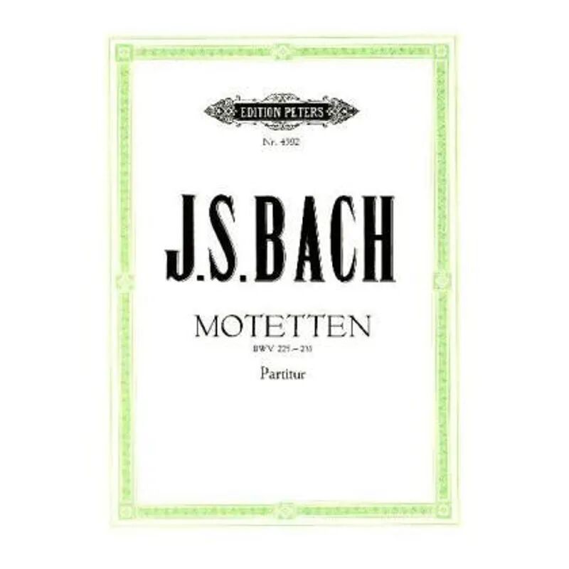 Edition Peters Motetten für 4- bis 8-stimmigen gemischten Chor BWV 225-231