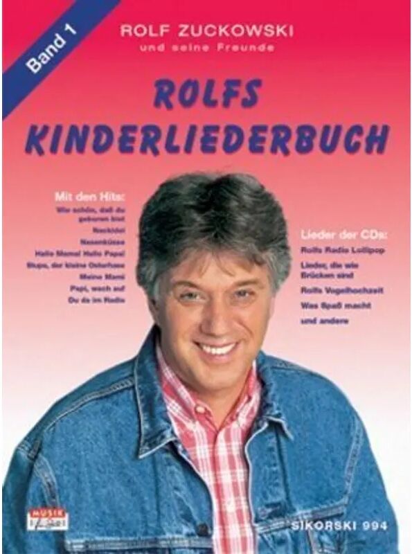 Sikorski Rolfs Kinderliederbuch: Bd.1 Alle Lieder von Radio Lollipop, Was Spaß macht ....