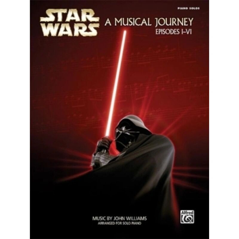Alfred Music Publishing Star Wars. A Musical Journey, Episodes I-VI, for Piano Solo