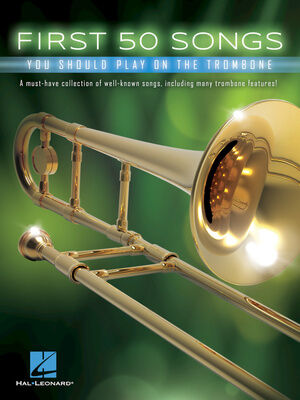 Hal Leonard 50 Songs You Should Trombone