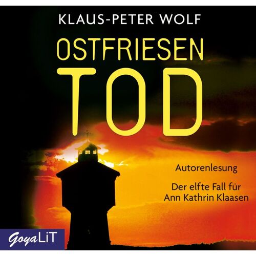 Goyalit Ostfriesentod [Ostfriesenkrimis Band 11]