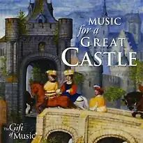 The Gift Of Music the Broadside Band - Music for Great Castle