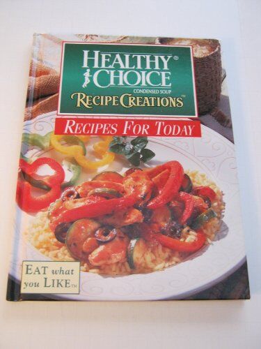 Publications International Ltd - GEBRAUCHT Healthy Choice Condensed Soup Recipe Creations: Recipes for Today - Preis vom 20.05.2024 04:51:15 h