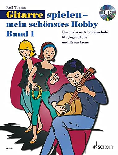 Rolf Tönnes - Gitarre spielen - mein schönstes Hobby: Die moderne Gitarrenschule für Jugendliche und Erwachsene. Band 1. Gitarre. Ausgabe mit CD. - Preis vom 14.03.2021 05:54:58 h