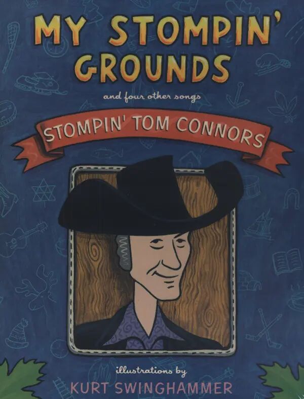 Stompin' Tom Connors - My Stompin' Grounds (Children's Book)