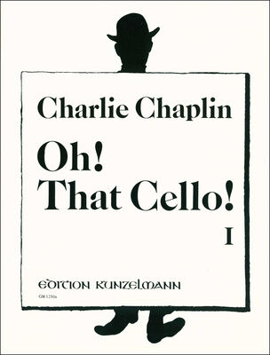 Edition Kunzelmann Chaplin Oh!That Cello! 1