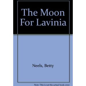 MediaTronixs The Moon For Lavinia by Neels, Betty Paperback Book Pre-Owned English