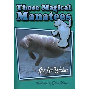 MediaTronixs Those Magical Manatees (Those Amazing …, Jan L Wicker