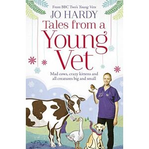 MediaTronixs Tales from a Young Vet: Mad cows, crazy kittens, and all creatur… by Hardy, Jo