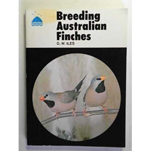MediaTronixs Breeding Australian Finches (Island S.), G.W. Iles