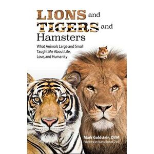 MediaTronixs Lions and Tigers and Hamsters: What …, Mark Goldstein