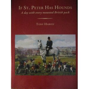 MediaTronixs IF ST. PETER HAS HOUNDS: A day with eve…, Tony Harvey