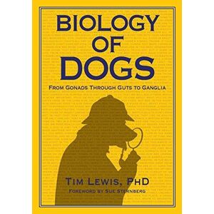 MediaTronixs Biology of Dogs: From Gonads Through…, Lewis PhD, Tim