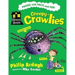 MediaTronixs Creepy-crawlies (Henry’s House) by Philip Ardagh 1407107186