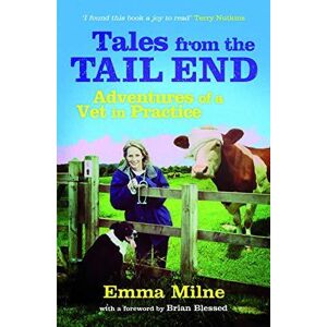 MediaTronixs Tales from Tail End: Adventures of a Vet in Practice by Milne, Emma