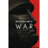Allen Lane Mussolini's War Fascist Italy From Triumph To Collapse 1935-1943