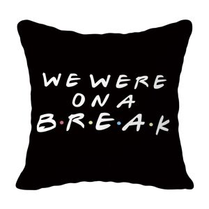 Unbranded (We Were On A Break) Friends TV Show Pillowcase Throw Pillow Sofa Cushion Cover