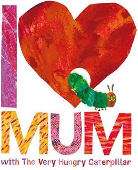 Livro I Love Mum With The Very Hungry Caterpillar de Eric Carle (Inglês)