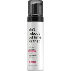 B.tan Mousse autobronzante pré-shower Ain't nobody got time for that b.tan 200ML