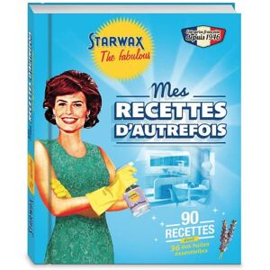 Livre Mes recettes d'autrefois Starwax The Fabulous