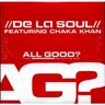 De La Soul Featuring Chaka Khan - All Good?