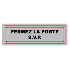 PLAQUE DE SIGNALISATION FERMEZ LA PORTE S.V.P 3321362052115 SIGNALETIQUE PRO BAR CAFE RESTAURANT COMMERCE MAGASIN BUREAU ENTREPOT COMASOUND KARTEL CSK ONLINE