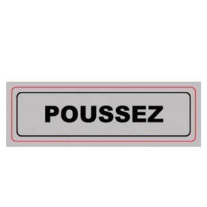 PLAQUE DE SIGNALISATION POUSSEZ 3321361210011 SIGNALETIQUE PRO BAR CAFE RESTAURANT COMMERCE MAGASIN BUREAU ENTREPOT PORTE COMASOUND KARTEL CSK ONLINE