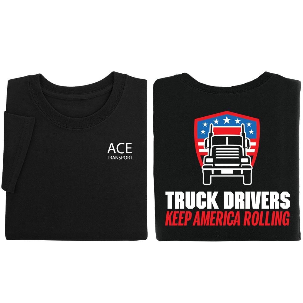 Positive Promotions 18 Truck Drivers Keep America Rolling Two-Sided Shirts - Silkscreened Personalization Available