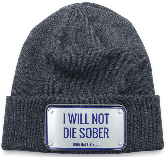 John Hatter I Will Not Die Sober - berretto Grey