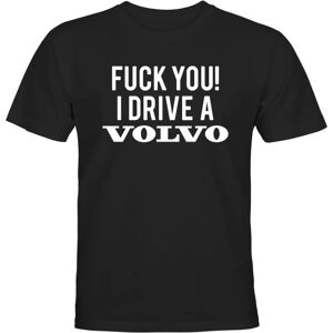 Fuck You I Drive A Volvo - T-SHIRT - MÆND Svart - M