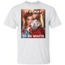 SUWHPO its okay to be white pride not racism caucasian T-shirt M L XL 2XL 3XL WhiteX-Large