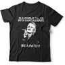 Yi Fang GANLU UUP in A World of Kardashians Be A Patsy Tshirt Black S Black 3XL