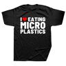SHAN FENG I Love Microplastics Humor Letter T Shirts Summer Graphic Cotton Streetwear Short Sleeve Birthday Gifts T-shirt Mens.. Black M
