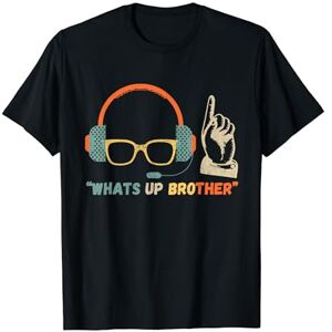 Whats Up Brother Sketch Streamer Whats Up Brother T-Shirt