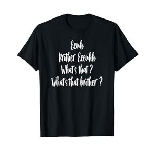 Eeewh Brother Eeewhh What's That Muhammad Hoblos Funny Halal T-Shirt