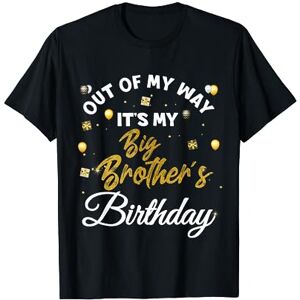 Out of my way It's My Big Brother's Birthday T-Shirt