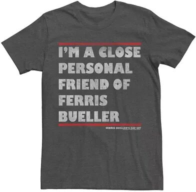 Licensed Character Men's Ferris Bueller's Day Off I'm A Close Personal Friend Tee, Size: 3XL, Dark Grey